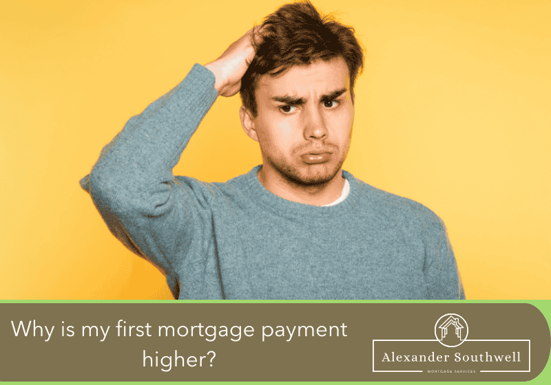Why is my first mortgage payment higher?